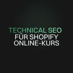 Technical SEO für Shopify Online-Kurs