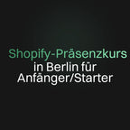 Shopify-Präsenzkurs in Berlin für Anfänger/Starter