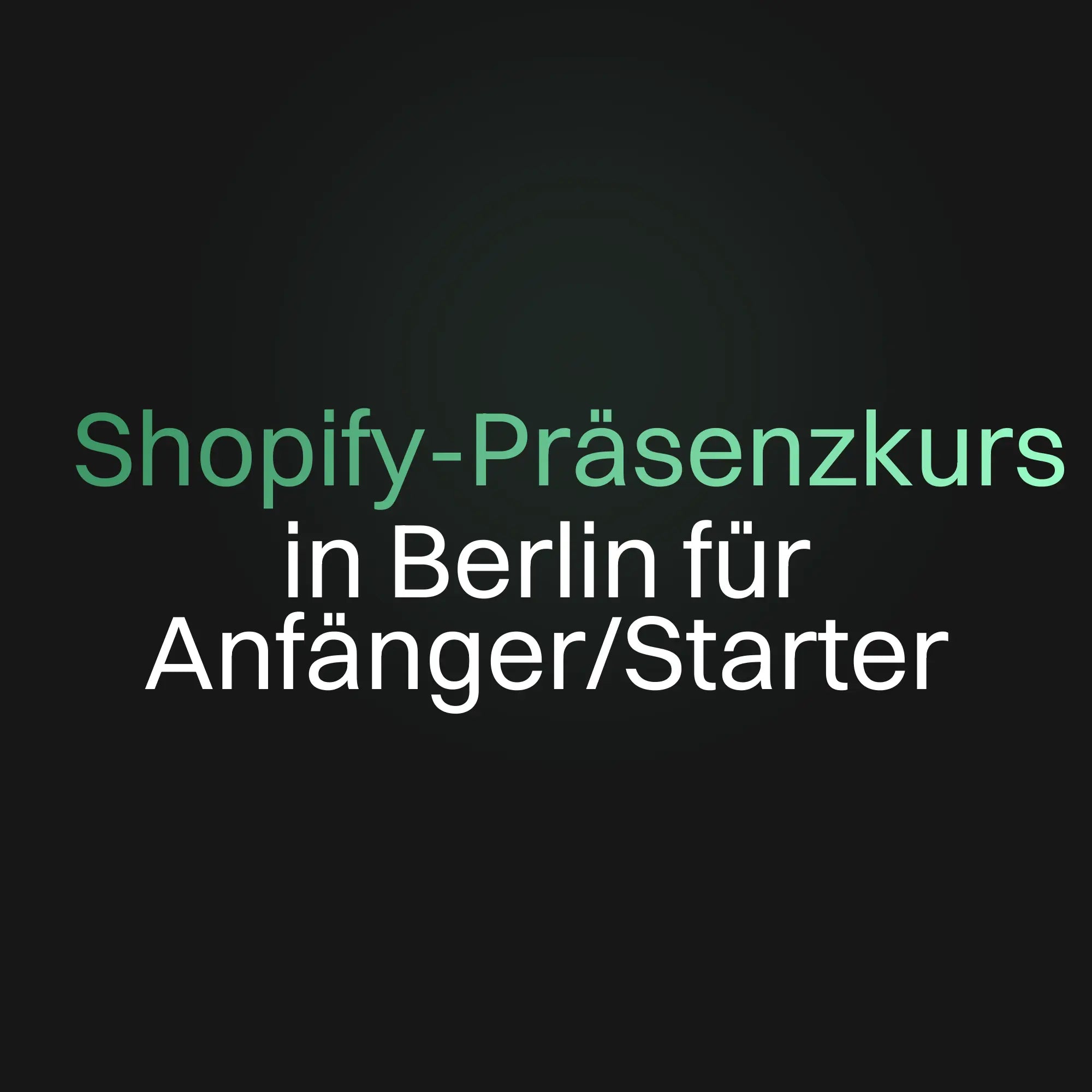 Shopify-Präsenzkurs in Berlin für Anfänger/Starter